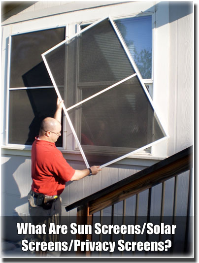 AtoZ Screens-Sacramento CA-What Are Sun Screens Solar Screens Privacy Screens